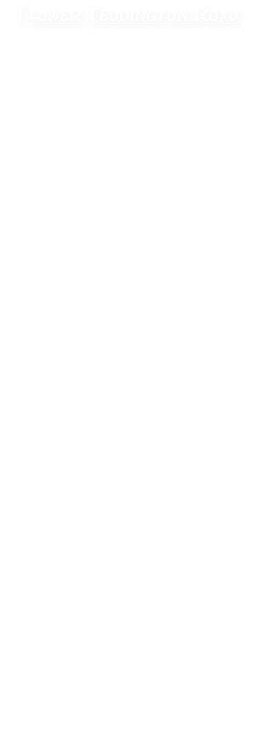 1 Lower Teddington Road3 Lower Teddington Road5 Lower Teddington Road5a Lower Teddington Road7 Lower Teddington Road9 Lower Teddington Road11 Lower Teddington Road13 Lower Teddington Road15 Lower Teddington Road17 Lower Teddington Road19 Lower Teddington Road21 Lower Teddington Road23 Lower Teddington Road
25 Lower Teddington Road27 Lower Teddington Road29 Lower Teddington Road31 Lower Teddington Road33 Lower Teddington Road35 Lower Teddington Road37 Lower Teddington Road39 Lower Teddington Road41 Lower Teddington Road43 Lower Teddington Road45 Lower Teddington Road47 Lower Teddington Road49 Lower Teddington Road51 Lower Teddington Road53 Lower Teddington RoadThe Elms/Junior School57 Lower Teddington Road63 Lower Teddington Road65 Lower Teddington Road67 Lower Teddington Road
69 Lower Teddington Road
Raeburn Ho./Infants School